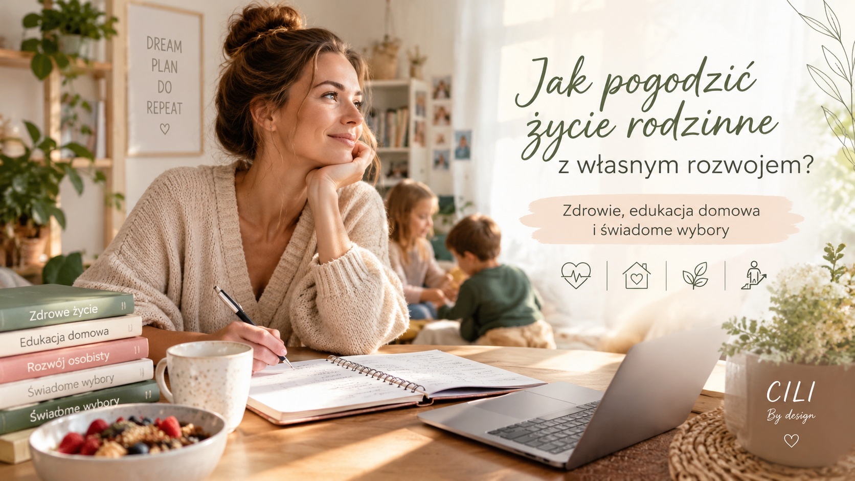 projektowanie życia - Jak pogodzić życie rodzinne z własnym rozwojem